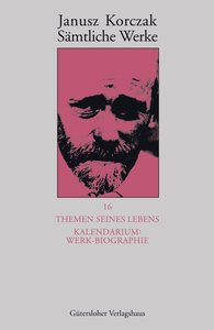 Themen seines Lebens. Kalendarium: Werk-Biographie