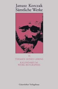 Themen seines Lebens. Kalendarium: Werk-Biographie
