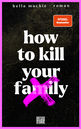 Bella Mackie - How to kill your family