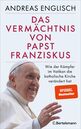 Andreas Englisch - Das Vermächtnis von Papst Franziskus